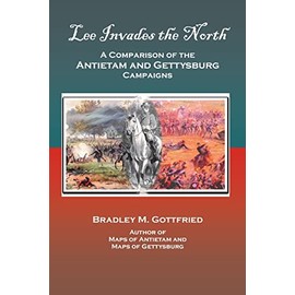 Lee Invades the North: A Comparison of the Antietam and Gettysburg Campaigns