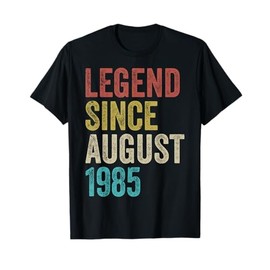 Legend Since August 1985 Vintage 40th Birthday For Men Women T-Shirt