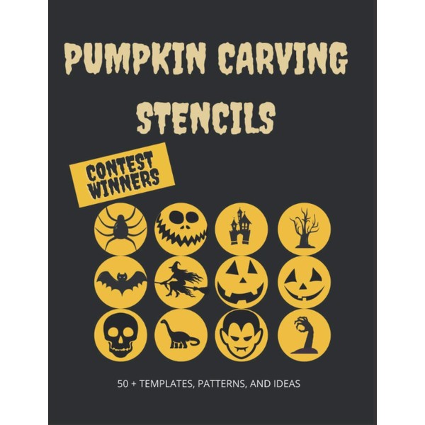 Pumpkin Carving Stencils: Contest Winners: 50+ Templates, Patterns, and Ideas: