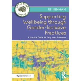 Supporting Wellbeing through Gender-Inclusive Practices: A Practical Guide for Early Years Educators