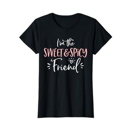 The Sweet & Spicy Friend Funny Matching Bachelorette Party T-Shirt