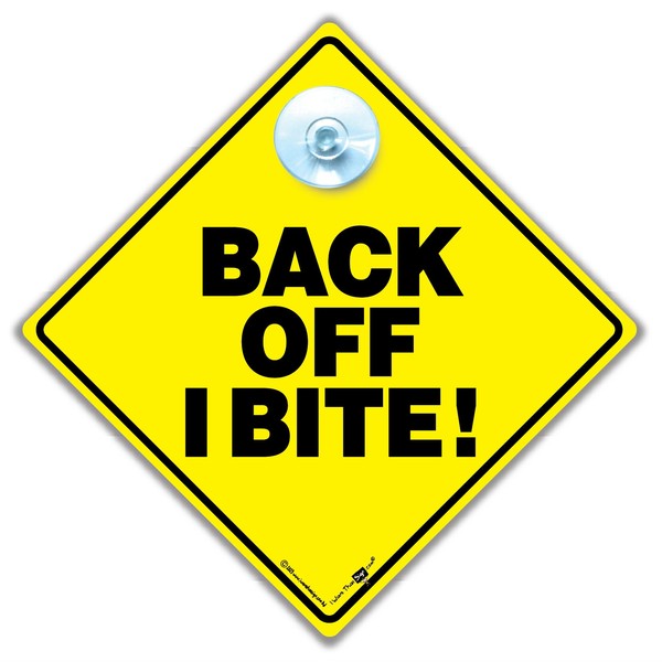 Back Off I Bite Sign Keep Your Distance Sign High