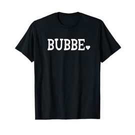 Bubbe Gifts for Women Design with Heart Love Bubbe T-Shirt