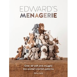 Edward's Menagerie: Over 40 Soft and Snuggly Toy Animal Crochet Patterns