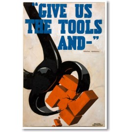 Give Us The Tools And - Winston Churchill - NEW Vintage Reprint POSTER