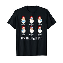 Principal Life Santa Wearing Face Mask Funny Christmas T-Shirt