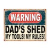 Shawprint Warning Dads Shed My Tools! My Rules! Funny Metal