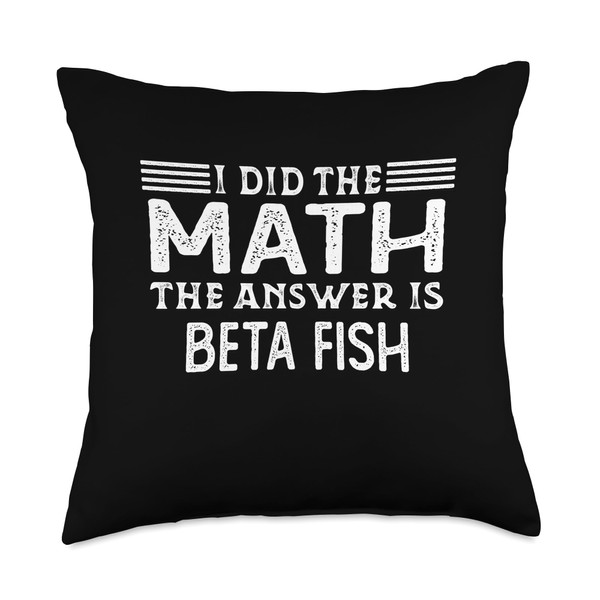 I Did The Math The Answer Is Beta Fish The