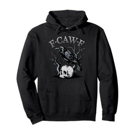 Black Crow F-Caw-F Funny Black Bird Raven Skull Gothic Humor Pullover Hoodie