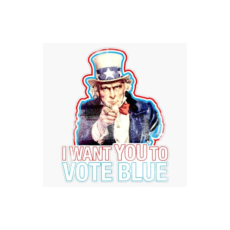 Democrat Voter - I Want You to Vote Blue -