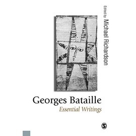 Georges Bataille: Essential Writings (Published in association with Theory, Culture & Society)