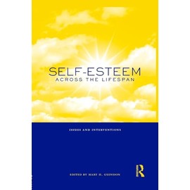 Self-Esteem Across the Lifespan: Issues and Interventions