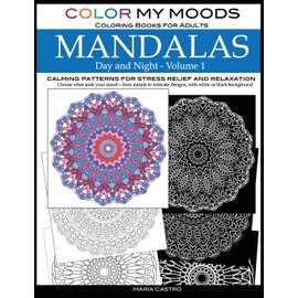 Color My Moods Coloring Books for Adults, Day and Night Mandalas (Volume 1): Calming patterns mandala coloring books for adults relaxation, ... black background, single sided coloring pages