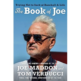 The Book of Joe: Trying Not to Suck at Baseball and Life