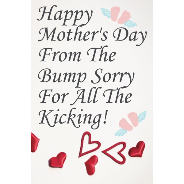 Happy Mother's Day From The Bump Sorry For All The