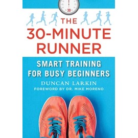 30-Minute Runner: Smart Training for Busy Beginners