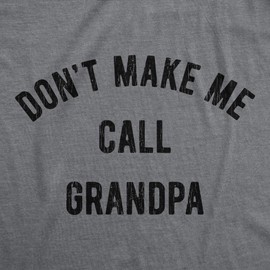 Baby Bodysuit Dont Make Me Call Grandpa Jumper Funny Saying Hilarious Shirt Crazy Dog Novelty Infant Rompers Perfect for Grandpa Soft Comfortable Funny Onesie Dark Heather Grey 24 Months