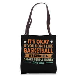 It's Okay If You Don't Like Basketball Smart People Hobby Tote Bag