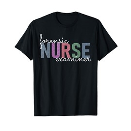 Forensic Nurse Examiner Medical Investigator Nursing T-Shirt