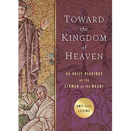 Toward the Kingdom of Heaven: 40 Daily Readings on the Sermon on the Mount