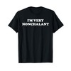 I'm Very NonChalant Design T-Shirt