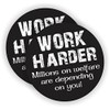 Work Harder Milllions on Welfare Hard Hat Sticker / Helmet