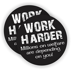 Work Harder Milllions on Welfare Hard Hat Sticker / Helmet Decal / Label Lunch Tool Box Motorcycle