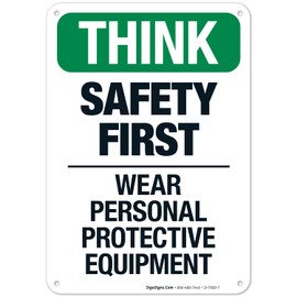 Think Safety First Wear Personal Protective Equipment Sign, 10x7 Inches, 55 mil Thick HDPS (high Density polystyrene), Made in USA by