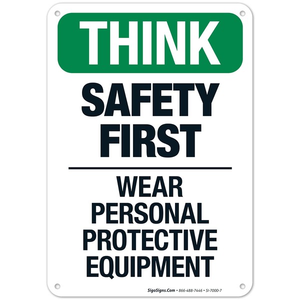 Think Safety First Wear Personal Protective Equipment Sign, 10x7 Inches,