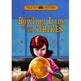 The Bowling Lane Without Any Strikes (Field Trip Mysteries)