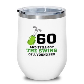 Flairy Land 60th Birthday Golfer White Wine Tumbler 12oz - 60 and still - Birdie Balls Practice Golf Balls Golfing Net Golfer Gifts for Men Backyard Game Turning 60 Grandpa Grandma