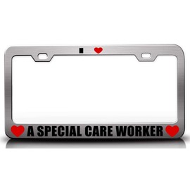 Custom Brother - I Love A Special Care Worker Career Metal Car SUV Truck License Plate Frame Ch k18