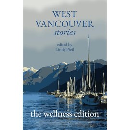 West Vancouver Stories: The Wellness Edition