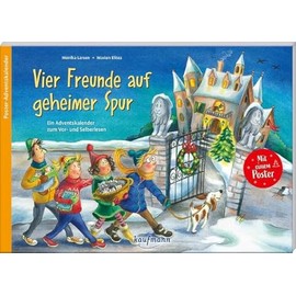 Vier Freunde auf geheimer Spur: Ein Adventskalender zum Vor- und Selberlesen (Adventskalender mit Geschichten für Kinder: Ein Buch zum Vorlesen und Basteln)