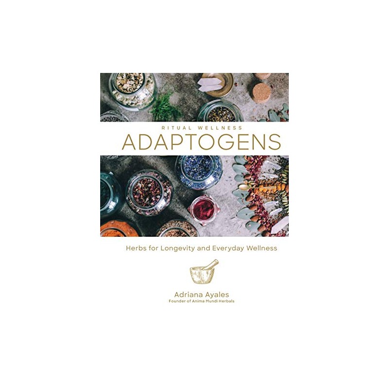 Adaptogens: Herbs for Longevity and Everyday Wellness: 1