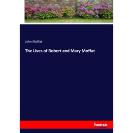 The Lives of Robert and Mary Moffat: DE