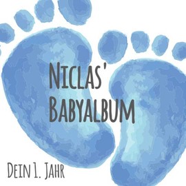 Niclas' Babyalbum - Dein 1. Jahr: Babyalbum zum Ausfüllen - Baby Tagebuch und Erinnerungsalbum für das erste Lebensjahr