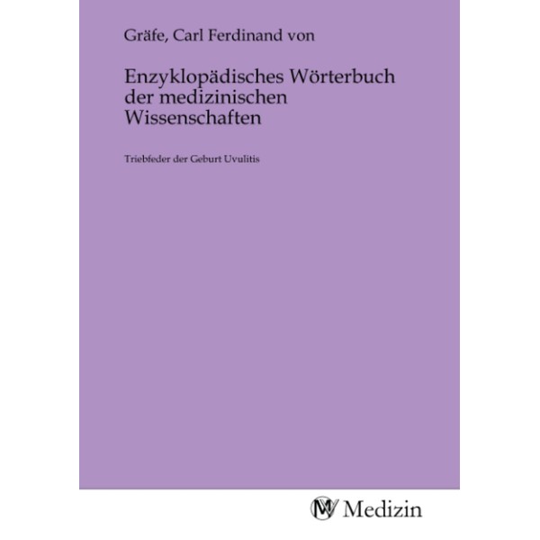 Enzyklopädisches Wörterbuch der medizinischen Wissenschaften: Triebfeder der Geburt Uvulitis (German
