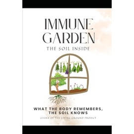 The Immune Garden: The Soil Inside