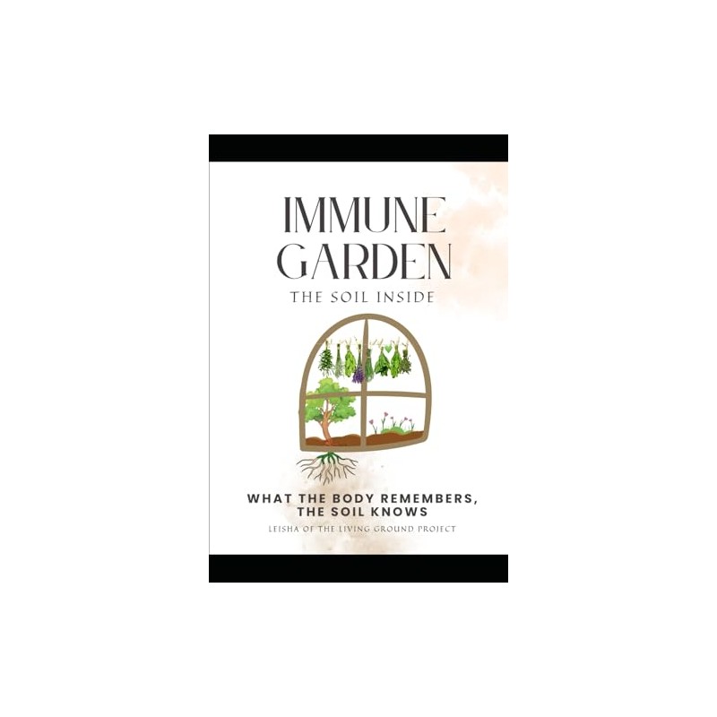 The Immune Garden: The Soil Inside