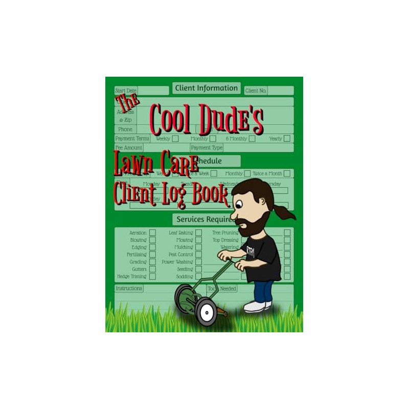 Lawn Care Client Log Book for Cool Dudes: Mowing Business