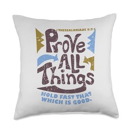 Prove All Things Hold Fast That Which Is Good, KJV Bible Throw Pillow