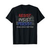 Persist Insist Resist Elections Protest Rally T-Shirt