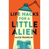 Life Hacks for a Little Alien