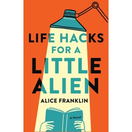 Life Hacks for a Little Alien