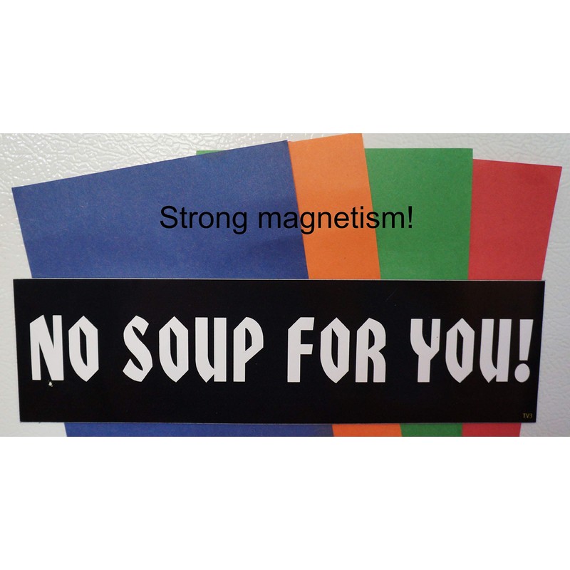 Gear Tatz NO Soup for You New Seinfeld Tribute Bumper