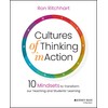 Cultures of Thinking in Action: 10 Mindsets to Transform our