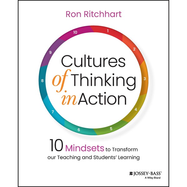 Cultures of Thinking in Action: 10 Mindsets to Transform our