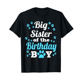 Big Sister Of The Birthday Boy Dog Paw Bday Party T-Shirt