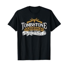 Tombstone Arizona AZ Tombstone Arizona T-Shirt